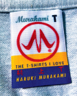 Murakami T: The T-Shirts I Love Cover Image