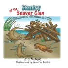 Stanley of the Beaver Clan: Adventures around a dam By Zig Misiak Cover Image