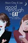 Good Enough to Eat By Jae, Alison Grey Cover Image