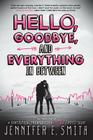 Hello, Goodbye, and Everything in Between Cover Image