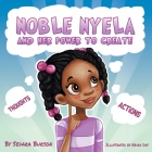 Noble Nyela And Her Power To Create By Sedara Burson, Abira Das (Illustrator), Marsha Burson (Editor) Cover Image