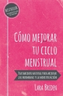 Cómo mejorar tu ciclo menstrual: Tratamiento natural para mejorar las hormonas y la menstruación Cover Image