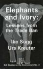 Elephants & Ivory: Lessons from the Trade Ban (IEA Studies on the Environment #2) By Ike Sugg, Urs Kreuter Cover Image