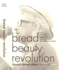 Bread Beauty Revolution: Khwaja Ahmad Abbas, 1914-1987 By Khwaja Ahmad Abbas, Iffat Fatima (Editor), Syeda Hameed (Editor) Cover Image