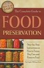 The Complete Guide to Food Preservation: Step-By-Step Instructions on How to Freeze, Dry, Can, and Preserve Food (Back to Basics Cooking) Cover Image