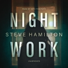 Night Work By Steve Hamilton, Seth Podowitz (Read by) Cover Image