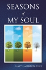 Seasons of My Soul By Shcj Mary Hamilton Cover Image