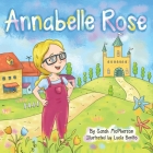 Annabelle Rose By Sarah A. McPherson, Lucia Benito (Illustrator) Cover Image