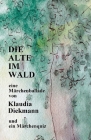 Die Alte im Wald: eine Maerchenballade By Klaudia Diekmann Cover Image