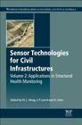 Sensor Technologies for Civil Infrastructures, Volume 2: Applications in Structural Health Monitoring By Jerome P. Lynch (Editor), Hoon Sohn (Editor), Ming L. Wang (Editor) Cover Image