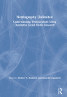 Netnography Unlimited: Understanding Technoculture using Qualitative Social Media Research By Robert V. Kozinets (Editor), Rossella Gambetti (Editor) Cover Image
