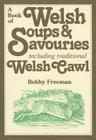 A Book of Welsh Soups & Savouries (Book of Welsh...) Cover Image