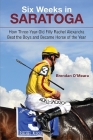 Six Weeks in Saratoga: How Three-Year-Old Filly Rachel Alexandra Beat the Boys and Became Horse of the Year (Excelsior Editions) Cover Image