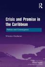 Crisis and Promise in the Caribbean: Politics and Convergence Cover Image