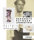 Margaret Heymann-Loebenstein: Keramik Für Die Avantgarde Cover Image