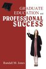 Graduate Education and Professional Success By R. M. Jones Cover Image