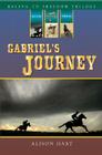 Gabriel's Journey (Racing to Freedom Trilogy #3) By Alison Hart Cover Image