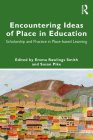 Encountering Ideas of Place in Education: Scholarship and Practice in Place-based Learning Cover Image