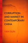 Corruption and Market in Contemporary China By Yan Sun Cover Image