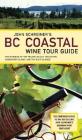 John Schreiner's BC Coastal Wine Tour: The Wineries of the Fraser Valley Vancouver, Vancouver Island, and the Gulf Islands Cover Image