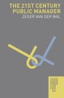 The 21st Century Public Manager (Public Management and Leadership #13) By Zeger Van Der Wal Cover Image