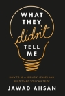 What They Didn't Tell Me: How to Be a Resilient Leader and Build Teams You Can Trust Cover Image