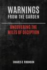 Warnings From The Garden: Uncovering The Wiles Of Deception By Tavares D. Robinson Cover Image