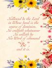 Hallowed Be the Lord in Whose Hand Is the Source of Dominion. He Createth Whatsoever He Willeth by His Word of Command Be, and It Is.: Composition Not By Candice Wrightman Cover Image