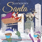 Lockdown Santa: A Very Magical Christmas By Thurston Jones Cover Image