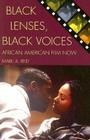 Black Lenses, Black Voices: African American Film Now (Genre and Beyond: A Film Studies) By Mark a. Reid Cover Image