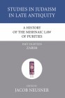 A History of the Mishnaic Law of Purities, Part 18 (Studies in Judaism in Late Antiquity #18) Cover Image