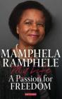 A Passion for Freedom: My Life By Mamphela Ramphele Cover Image