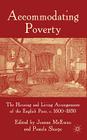 Accommodating Poverty: The Housing and Living Arrangements of the English Poor, C. 1600-1850 By J. McEwan (Editor), P. Sharpe (Editor) Cover Image