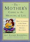 Mother's Guide to the Meaning of Life: What I've Learned in My Never-Ending Quest to Become a Dalai Mama By Amy Krause Rosenthal Cover Image