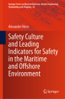 Safety Culture and Leading Indicators for Safety in the Maritime and Offshore Environment By Alexander Olsen Cover Image