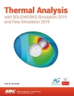 Thermal Analysis with Solidworks Simulation 2019 By Paul Kurowski Cover Image