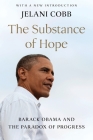 The Substance of Hope: Barack Obama and the Paradox of Progress By Jelani Cobb Cover Image