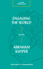 Engaging the World with Abraham Kuyper Cover Image