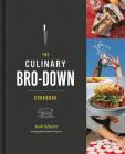 The Culinary Bro-Down Cookbook By Josh Scherer Cover Image