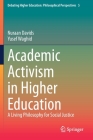 Academic Activism in Higher Education: A Living Philosophy for Social Justice Cover Image