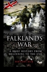 Falklands War: A Brief History from Beginning to the End Cover Image