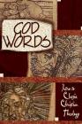 God Words: Intro to Classic Christian Theology By Terry Dittmer (Other) Cover Image