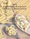 My Italian Family Pasta Recipes Our Favorite Family Recipes: An easy way to create your very own Italian family Pasta cookbook with your favorite reci By Andrew Serpe Cover Image