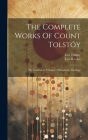 The Complete Works Of Count Tolstóy: My Confession. Critique Of Dogmatic Theology By Leo Tolstoy (Graf), Leo Wiener Cover Image