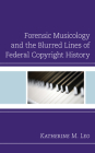 Forensic Musicology and the Blurred Lines of Federal Copyright History By Katherine M. Leo Cover Image