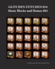 Glitchen Stitchen 054 Music Blocks and Homes 001 Cover Image