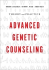 Advanced Genetic Counseling: Theory and Practice By Barbara B. Biesecker, Kathryn F. Peters, Robert Resta Cover Image