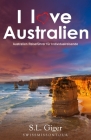 I love Australien: Budget Work and Travel Australien Reiseführer. Alle Tipps für Backpacker 2019. Mit Karten. Don't get lonely or lost! Cover Image