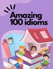Amazing 100 idioms By Samsun Shahzad Cover Image