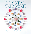 Crystal Gridwork: The Power of Crystals and Sacred Geometry to Heal, Protect and Inspire Cover Image